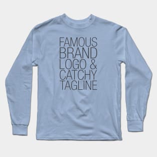 Famous brand, logo and catchy tagline - Consumerism Long Sleeve T-Shirt